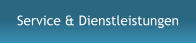 Service & Dienstleistungen